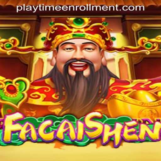 Discover the Exciting World of FaCaiShen: Your Guide to PLAYTIME ENROLLMENT